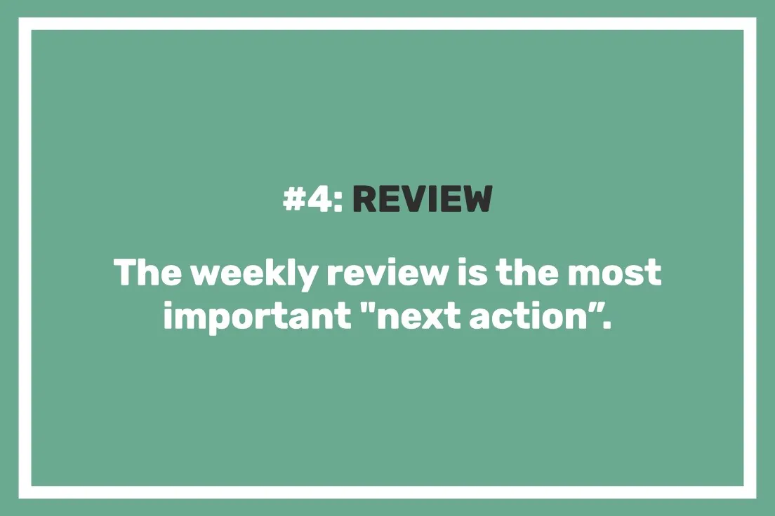 Card reading: #4 REVIEW. The weekly review is the most important "next action".