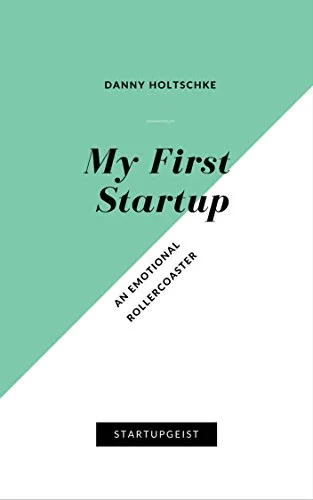 Cover of the eBook My First Startup: An Emotional Rollercoaster.