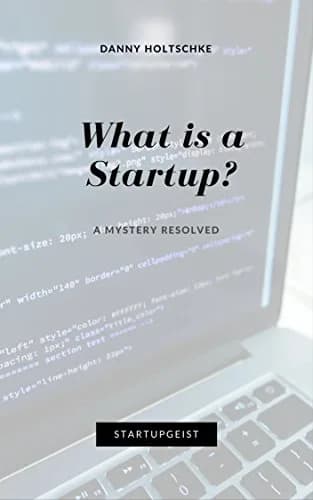 Cover of the eBook What is a Startup? A Mystery Resolved.
